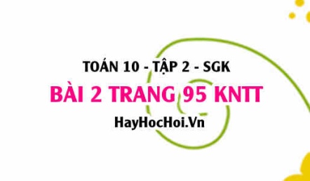 Bài 2 trang 95 Toán 10 tập 2 Kết nối tri thức